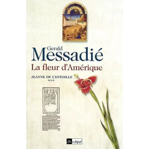 Jeanne De L'estoille, Tome 3 : La Fleur D'améRique - GéRald Messadié-image