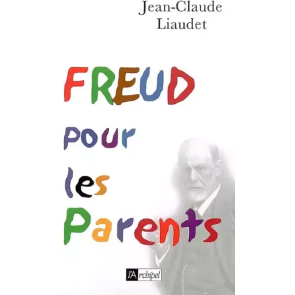 Freud Pour Les Parents - Jean-Claude Liaudet-image