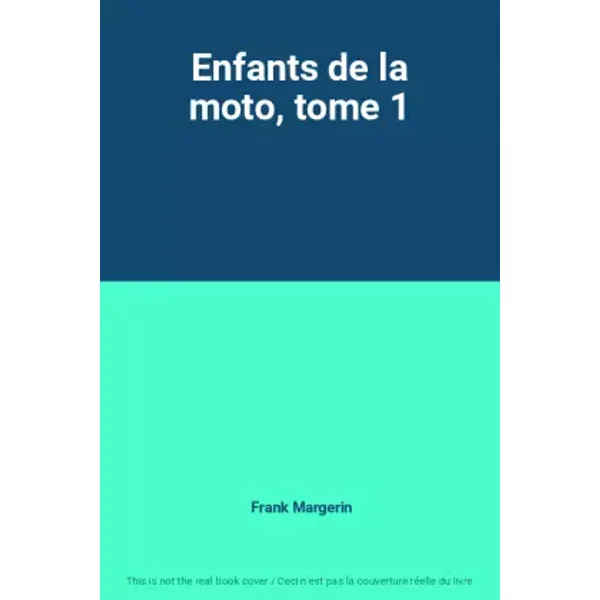 Enfants de la moto, tome 1 - Frank Margerin
