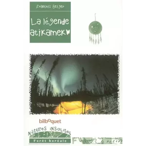 La LéGende Atikamekw - FrançOis Beiger-image
