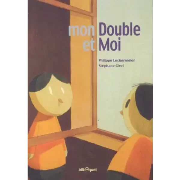Mon Double Et Moi - StéPhane Girel Et Philippe Lechermeier-image