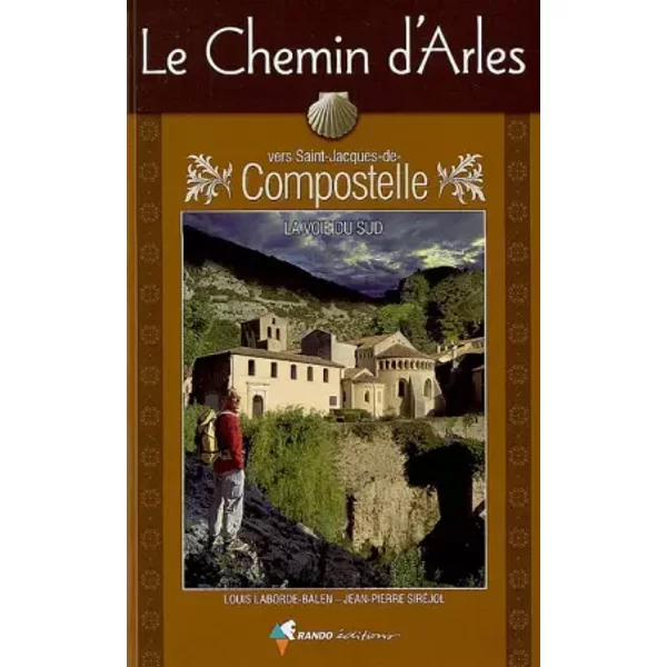 Le Chemin D'arles Vers Saint-Jacques-De-Compostelle - Louis Laborde-Balen, Jean-Pierre SiréJol-image