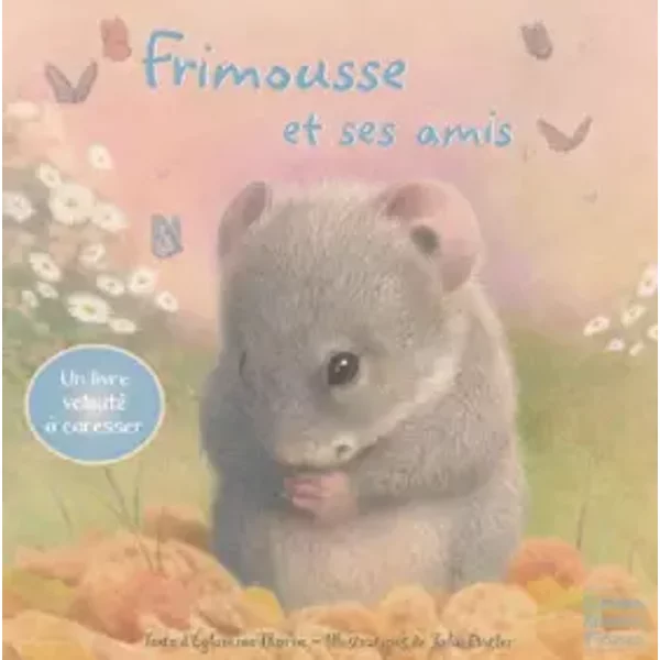 Frimousse et ses amis - Dianna Hutts Aston, John Butler, Eglantine Thorne