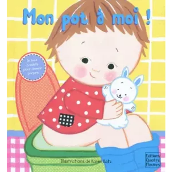 Mon Pot à Moi ! : Un Livre à Volets Pour Apprendre à Devenir Propre - Claire TréVise, Karen Katz-image