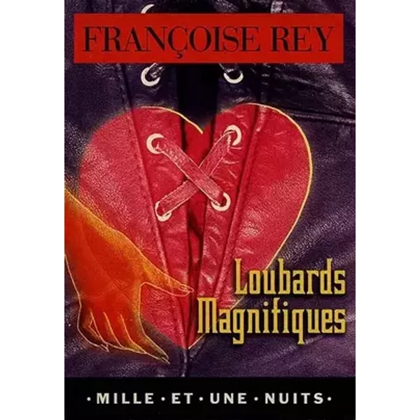 Loubards magnifiques - Françoise Rey