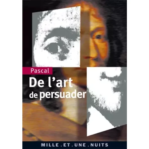 De l'art de persuader - Blaise Pascal