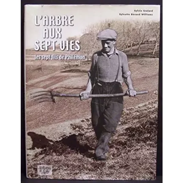 L'arbre aux sept vies.: Les sept fils de Philémon - Sylvette Béraud-Williams, Sylvie Crolard