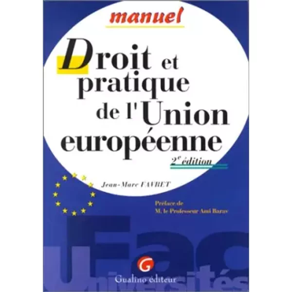 Droit et pratique de l'Union européenne - Jean-Marc Favret