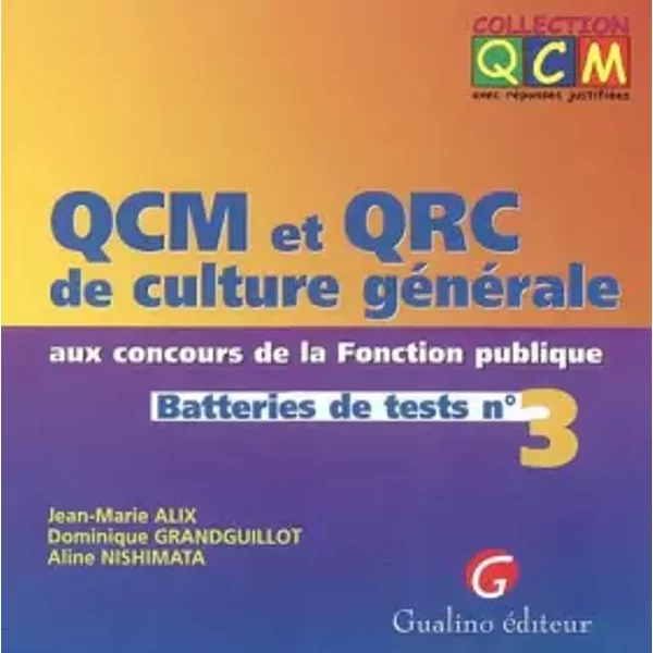 QCM Et QRC De Culture GéNéRale Aux Concours De La Fonction Publique. Batteries De Tests N° 3 - Dominique Grandguillot, Aline Nishimata, Jean-Marie Alix-image