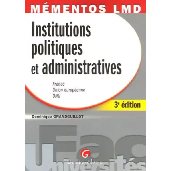 Institutions Politiques Et Administratives : France, Union EuropéEnne, Onu - Dominique Grandguillot-image