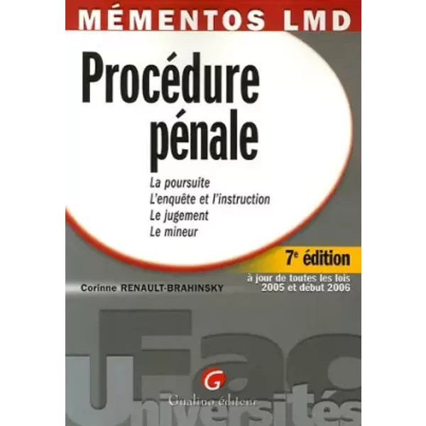 ProcéDure PéNale: La Poursuite, L'enquêTe Et L'instruction, Le Jugement, Le Mineur, A Jour De Toutes Les Lois 2005 Et DéBut 2006 - Corinne Renault-Brahinsky-image