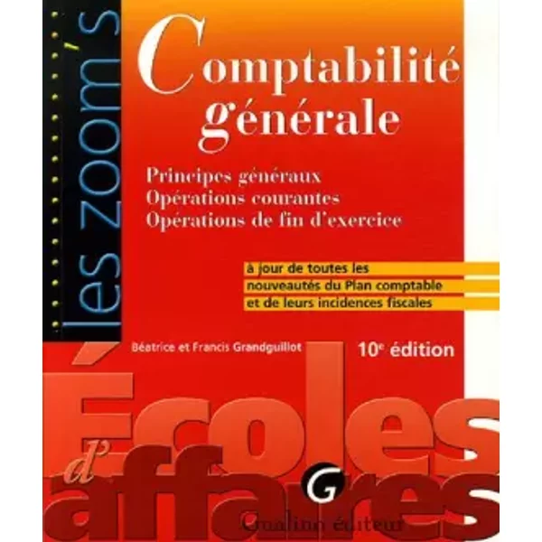 Comptabilité GéNéRale : Principes GéNéRaux, OpéRations Courantes, OpéRations De Fin D'exercice - BéAtrice Grandguillot Et Francis Grandguillot-image