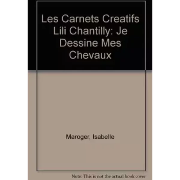 Je dessine mes chevaux - Isabelle Maroger, Marine Oussedik, Laurent Bouton, Geneviève de La Bretesche, Collectif