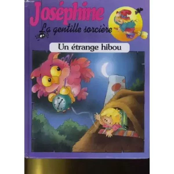 Une Etrange Hibou. Une Histoire De Josephine La Gentille Sorciere - Collectif-image