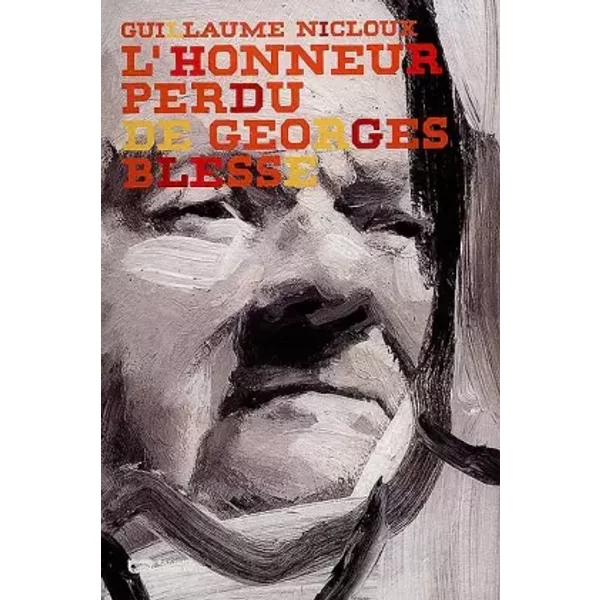 L'Honneur perdu de Georges blessé - Nicloux