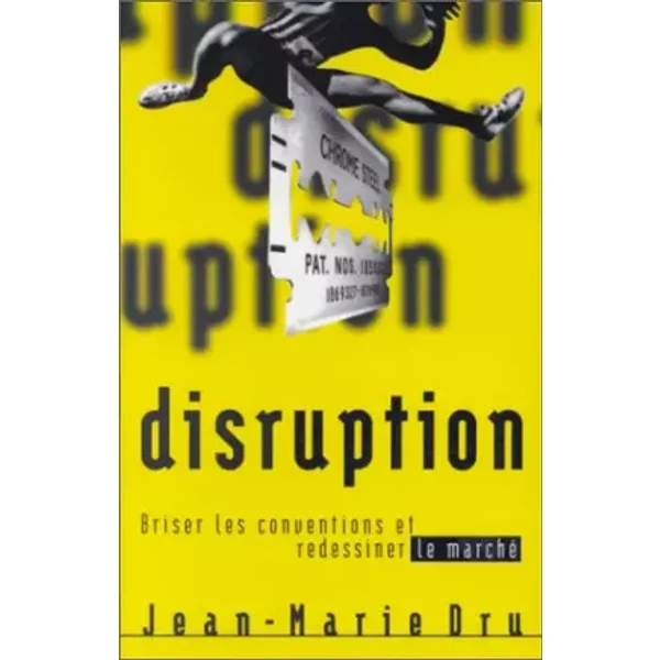 Disruption : Briser les conventions et redessiner le marché - Dru Jean-Marie
