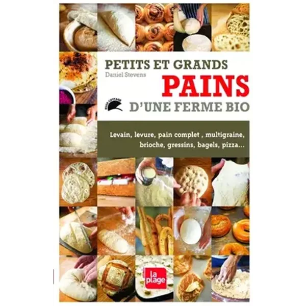 Petits et grands pains d'une ferme bio - Stevens Daniel, Nolwenn Bernard Gouriou