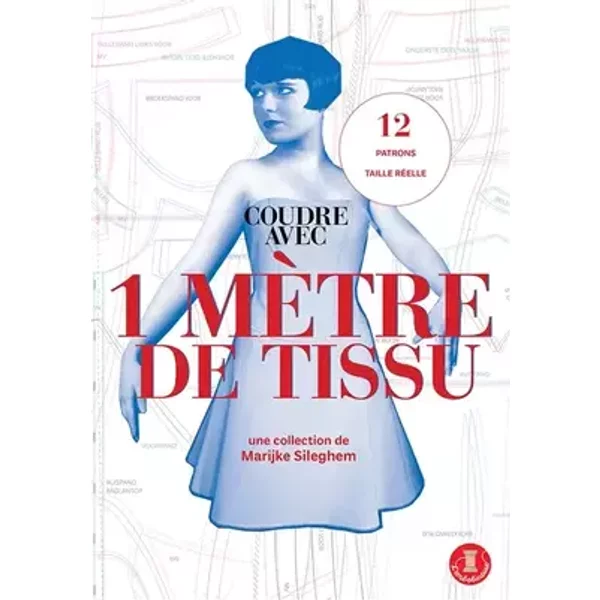 Coudre avec 1 mètre de tissu - Marijke Sileghem