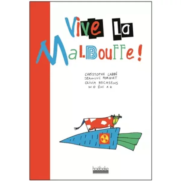 Vive La Malbouffe ! - Christophe Labbé, Olivia Recasens, Jean-Luc Porquet, Wozniak-image