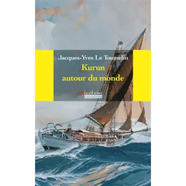 Kurun autour du monde - Jacques-Yves Le Toumelin