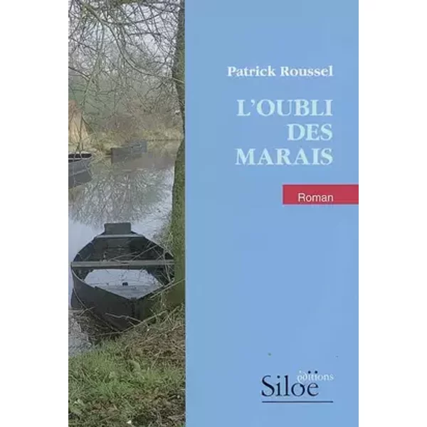 L'Oubli des marais - Patrick Roussel
