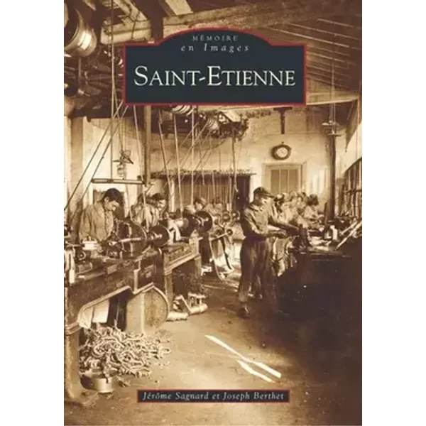 Saint-Etienne - Tome I - Jérôme Sagnard, Joseph Berthet