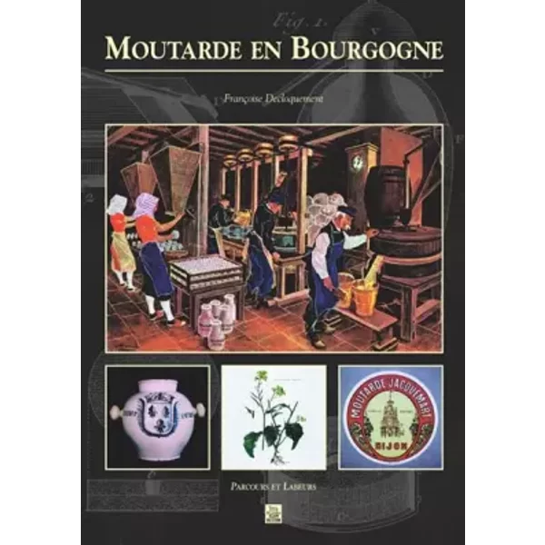 Moutarde en Bourgogne - Françoise Decloquement