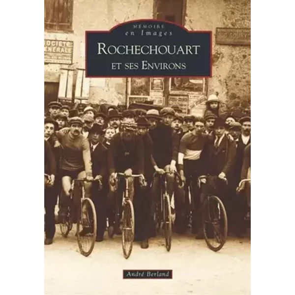 Rochechouart et ses environs - André Berland
