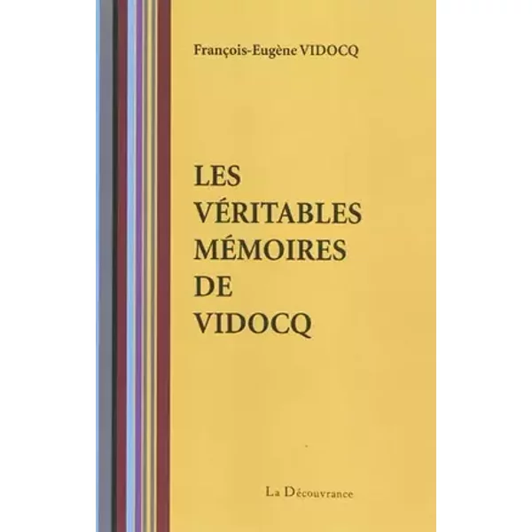 Les véritables mémoires de Vidocq - Eugène-François Vidocq