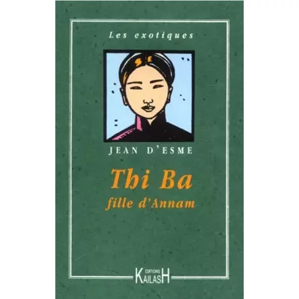 Thi Ba, fille d'Annam - Jean d' Esme
