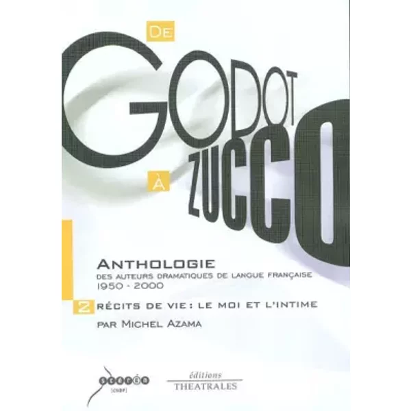 Anthologie Des Auteurs Dramatiques De Langue FrançAise,Tome 2 : RéCits De Vie, Le Moi Et L'intime - Michel Azama, Michel Corvin, Bruno Tackels, Marie-Madeleine Mervant-Roux, Jean-Claude CarrièRe-image
