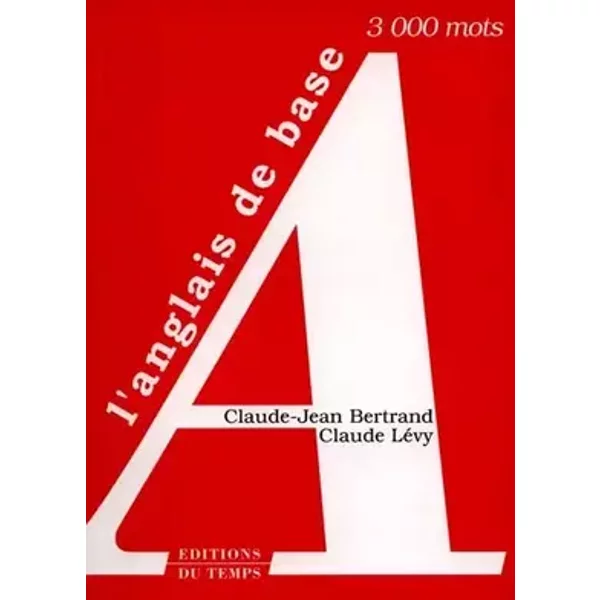 L'Anglais de base, 15e édition - Claude-Jean Bertrand, Claude Lévy
