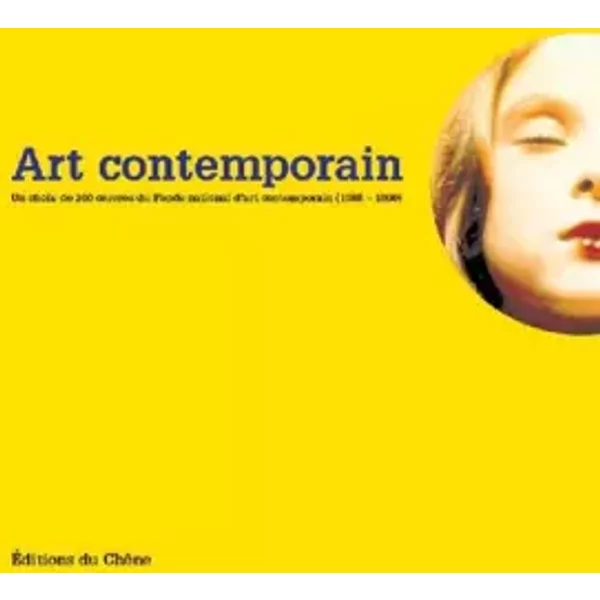 Art Contemporain : Un Choix De 200 Oeuvres Du Fonds National D'art Contemporain, 1985-1999 - Collectif-image