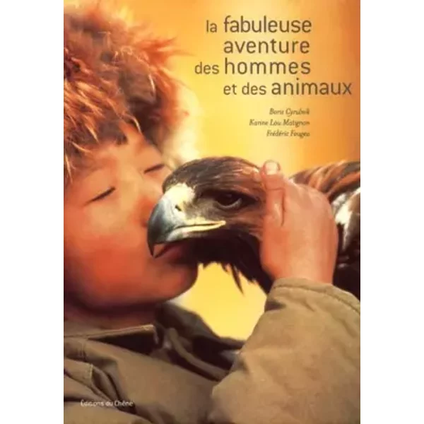 La Fabuleuse Aventure Des Hommes Et Des Animaux - Boris Cyrulnik, Karine Lou Matignon-image