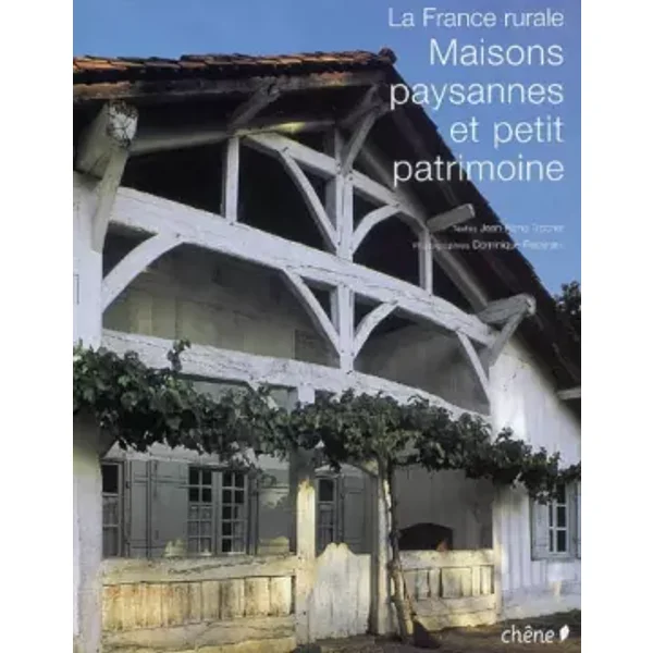 La France rurale : maisons paysannes et petit patrimoine - Jean-René Trochet, Dominique Repérant