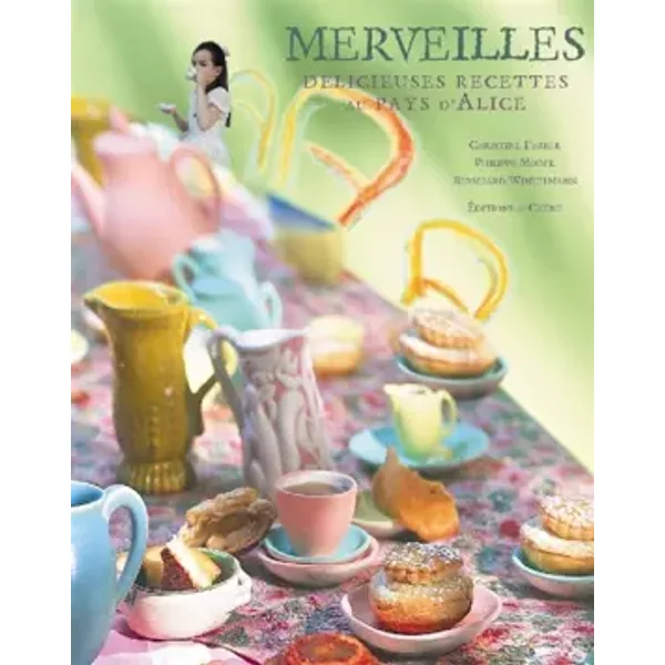 Merveilles : DéLicieuses Recettes Au Pays D'alice - Christine Ferber, Philippe Model, Bernhard Winkelmann, John Tenniel-image