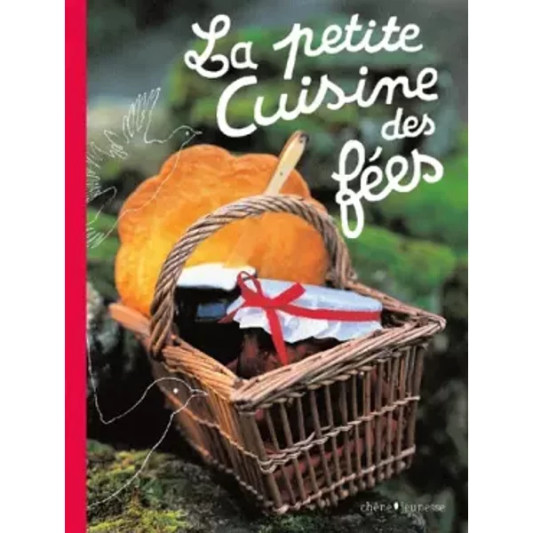 La Petite Cuisine Des FéEs - Gilles & Laurence Laurendon, Bernhard Winkelmann, Christine Ferber Et Philippe Model-image
