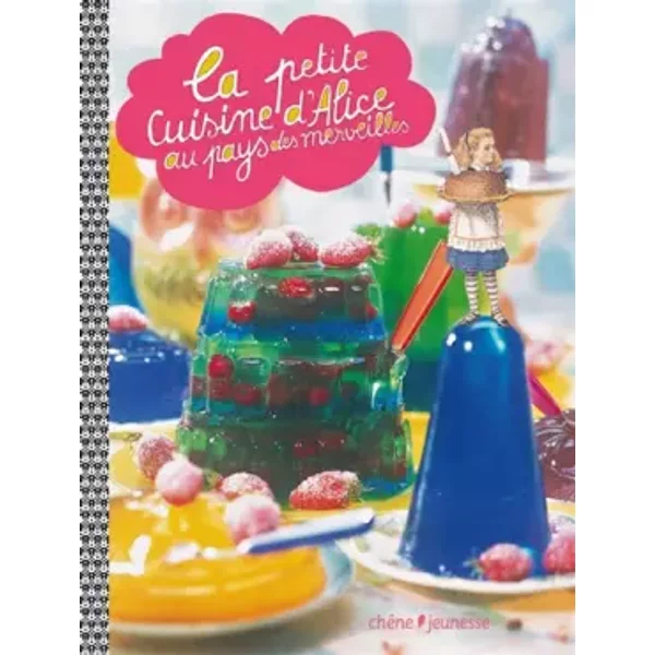 La Petite Cuisine D'alice Au Pays Des Merveilles - Christine Ferber Et Bernhard Winkelmann-image