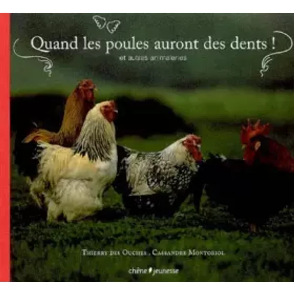 Quand Les Poules Auront Des Dents ! : Et Autres Animaleries - Thierry Des Ouches, Cassandre Montoriol-image