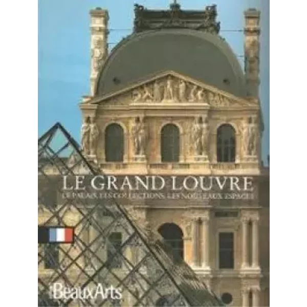 Grand louvre (francais) - le palais, les collections, les nouveaux espaces (le) - XXX