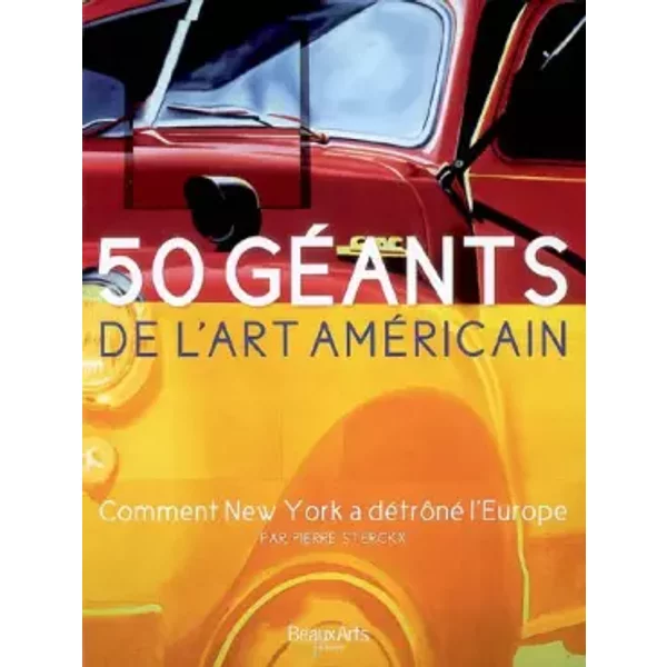 50 géants américains : Comment New York a détrôné l'Europe - Pierre Sterckx