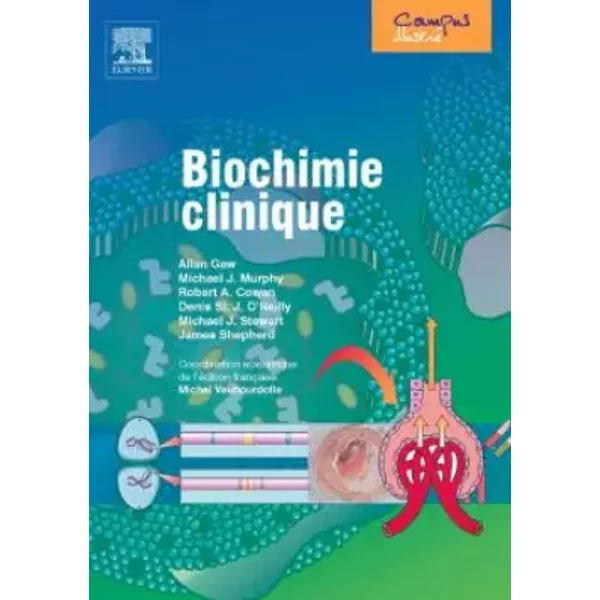Biochimie clinique - Allan Gaw, Michael Murphy, Robert Cowan, Denis St-J. O'Reilly, Michael J. Stewart, James Shepherd, Michel Vaubourdolle
