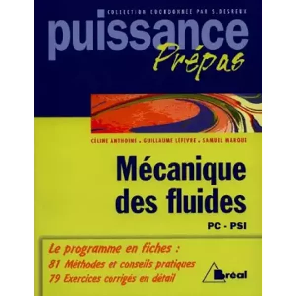 Mécanique des fluides : Classes préparatoires, premier cycle universitaire, PC, PSI - Céline Anthoine, Guillaume Lefèvre, Samuel Marque, Alban Heinrich