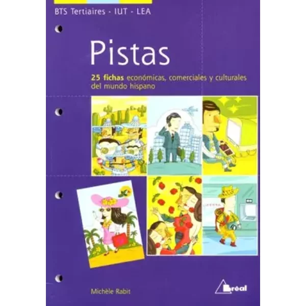 Espagnol Pistas BTS Tertiaires - IUT - LEA : 25 fichas economicas, comerciales y culturales del mundo hispano - Collectif