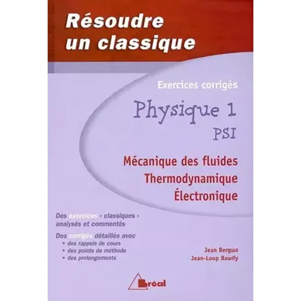 Physique 1 PSI : Mécanique des fluides, thermodynamique, électronique - Jean Bergua