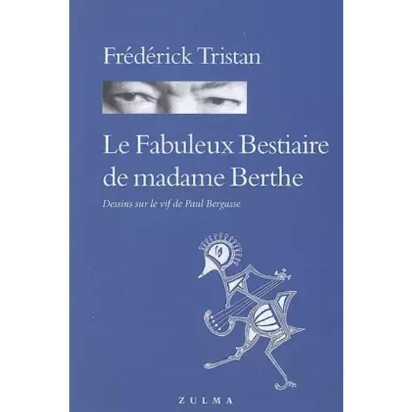 Le Fabuleux bestiaire de madame Berthe - Frédérick Tristan, Paul Bergasse, A Salvat