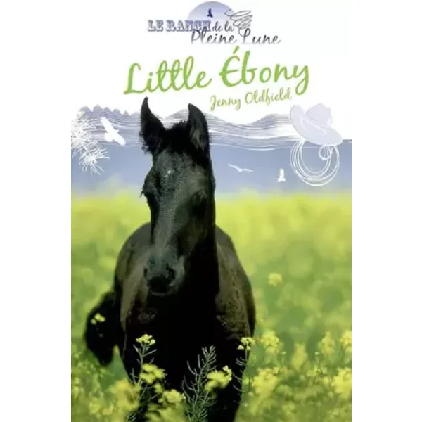Le Ranch De La Pleine Lune, Tome 9 : Little Ebony - Jenny Oldfield Et Magali Guenette-image