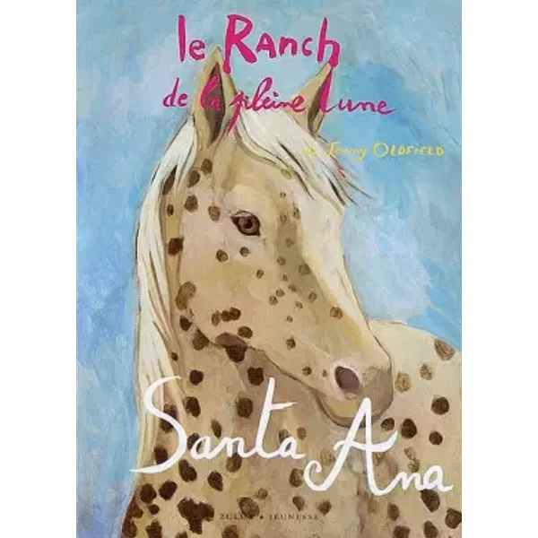Le Ranch De La Pleine Lune, Tome 18 : Santa Ana - Jenny Oldfield, Anne Steinlein, Claire Du Parc-image