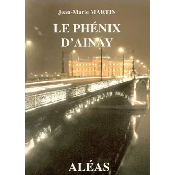 Le Phénix d'Ainay - Jean-Marie Martin