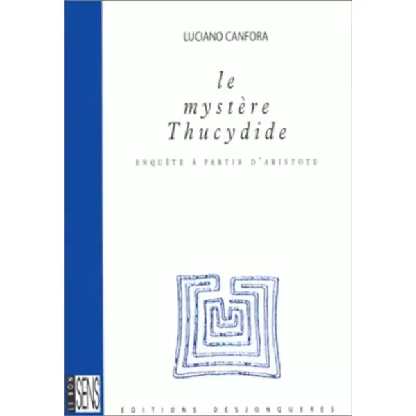 Le Mystère Thucydide : Enquête à partir d'Aristote - Luciano Canfora
